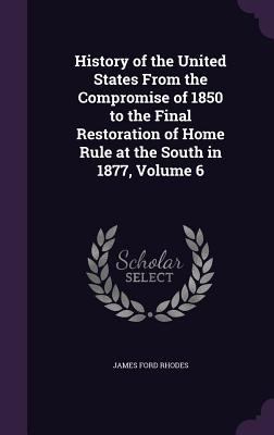 History of the United States From the Compromis... 1358085846 Book Cover