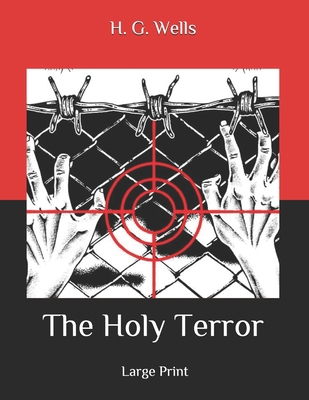 The Holy Terror: Large Print B085RTKJGF Book Cover