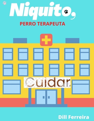 Niquito, perro terapeuta [Spanish] B0BFTWH9JB Book Cover