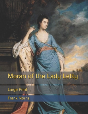 Moran of the Lady Letty: Large Print B085HPF152 Book Cover