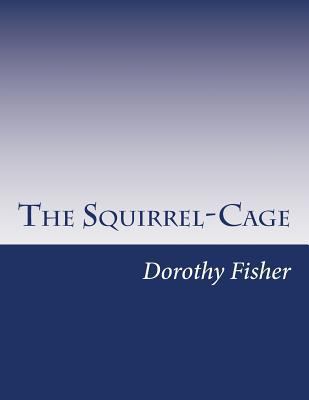 The Squirrel-Cage 1500519499 Book Cover