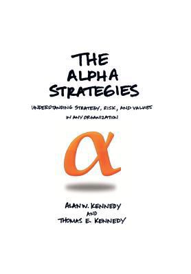 The Alpha Strategies: Understanding Strategy, R... 1477152865 Book Cover