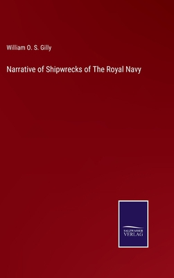 Narrative of Shipwrecks of The Royal Navy 3752584351 Book Cover