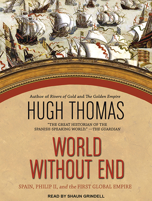 World Without End: Spain, Philip II, and the Fi... 1494562693 Book Cover