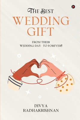 The Best Wedding Gift: From Their Wedding Day -... B0D8G8MHLZ Book Cover