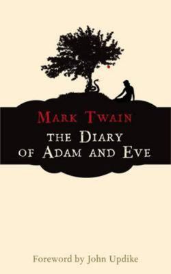 The Diary of Adam and Eve: And Other Adamic Sto... 1843910055 Book Cover