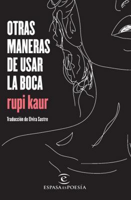 Otras Maneras de Usar La Boca (Poesía) / Milk a... [Spanish] 6070740203 Book Cover