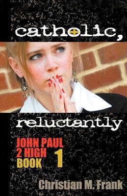 Catholic, Reluctantly 0982767722 Book Cover