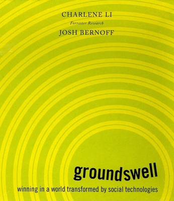 Groundswell: Winning in a World Transformed by ... 1596592125 Book Cover