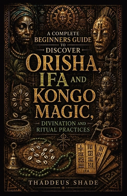 A Complete Beginners Guide to Discover Orisha, ... B0H2W63KFZ Book Cover