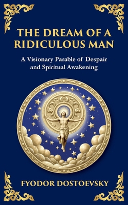 The Dream of a Ridiculous Man: A Profound Refle... 180421504X Book Cover