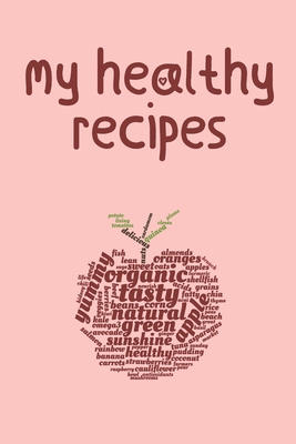 My Healthy Recipes 1677929227 Book Cover