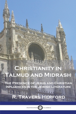 Christianity in Talmud and Midrash: The Presenc... 1789874599 Book Cover