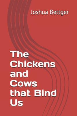 The Chickens and Cows that Bind Us B0GK18Z9HX Book Cover