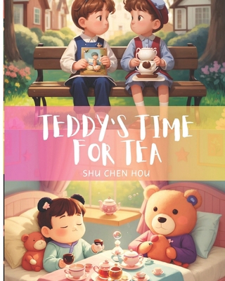 Teddy's Time for Tea: Join Teddy for Tea: Where...            Book Cover