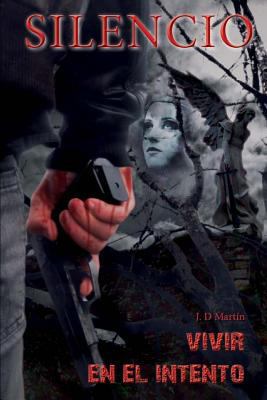Silencio 2. Vivir en el intento [Spanish] 1519564945 Book Cover