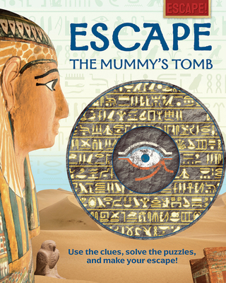 Escape the Mummy's Tomb 1499479751 Book Cover
