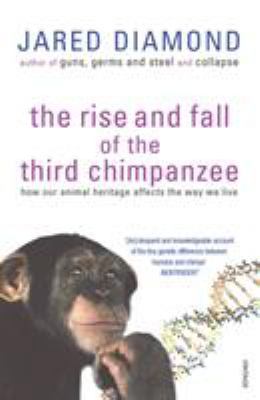 The Rise and Fall of the Third Chimpanzee: How ... 0099913801 Book Cover