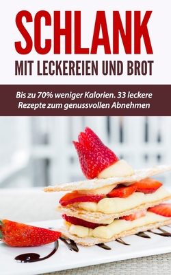 Schlank mit Leckereien und Brot: Bis zu 70% wen... [German] B08BDZ29V1 Book Cover