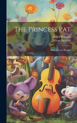 The Princess Pat: With Eleanor Painter 1020622423 Book Cover