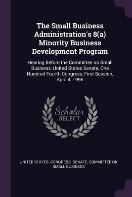 The Small Business Administration's 8(a) Minori... 1378282728 Book Cover