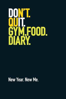 Gym Food Diary. New Year. New Me.: Weight Train... 1790863872 Book Cover