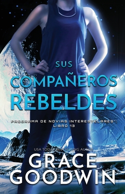 Sus Compañeros Rebeldes: Letra grande [Spanish] [Large Print] 1795918209 Book Cover
