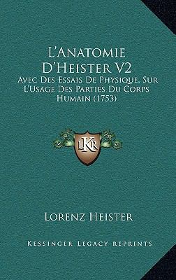 L'Anatomie D'Heister V2: Avec Des Essais De Phy... [French] 1166384705 Book Cover