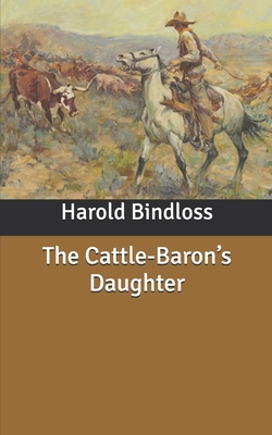 The Cattle-Baron's Daughter B086MJP9Y8 Book Cover