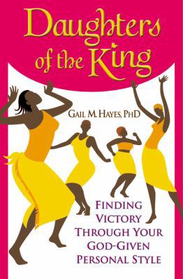 Daughters of the King: Finding Victory Through ... 0446694649 Book Cover