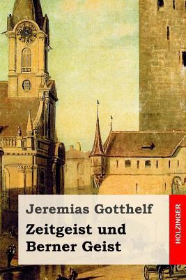 Zeitgeist und Berner Geist: Roman [German] 1975886305 Book Cover