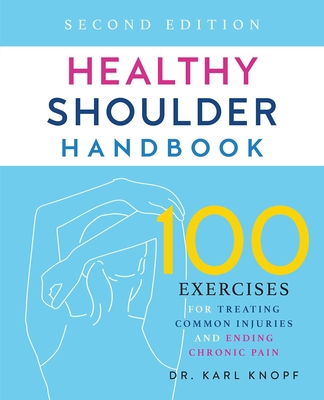Healthy Shoulder Handbook: Second Edition: 100 ... 1646041968 Book Cover