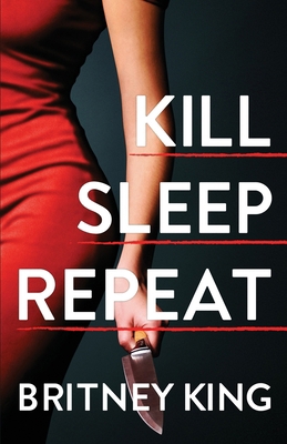 Kill Sleep Repeat: A Psychological Thriller 1657640590 Book Cover