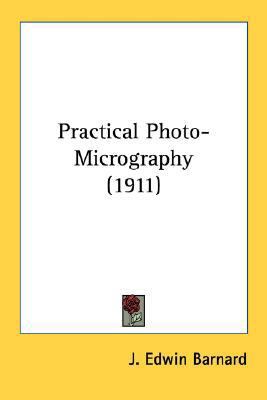 Practical Photo-Micrography (1911) 0548693315 Book Cover