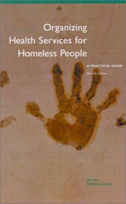 Organizing Health Services for Homeless People:... 0971165092 Book Cover