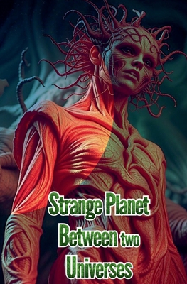 Strange Planet Between two Universes B0FHNJWQG1 Book Cover
