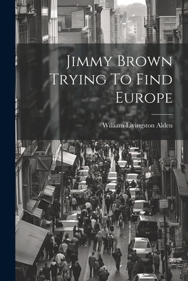 Jimmy Brown Trying To Find Europe 1022633384 Book Cover