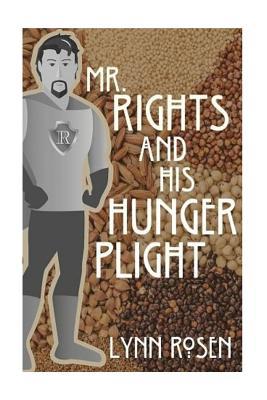 Mr. Rights and His Hunger Plight 1546650024 Book Cover