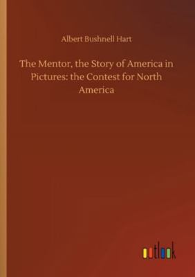 The Mentor, the Story of America in Pictures: t... 3752345853 Book Cover