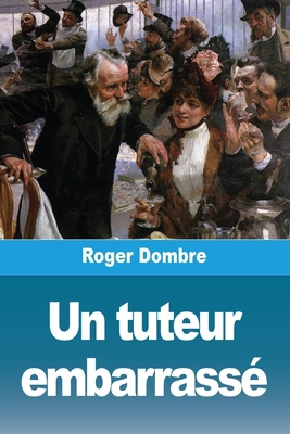Un tuteur embarrassé [French] 3988818100 Book Cover