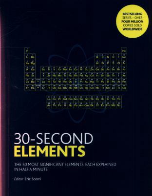 30-Second Elements: The 50 most significant ele... 1785784145 Book Cover