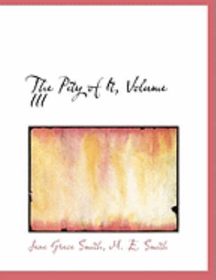 The Pity of It, Volume III [Large Print] 0554988704 Book Cover