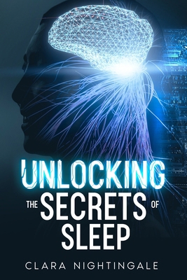 Unlocking the Secrets of Sleep 1456655353 Book Cover