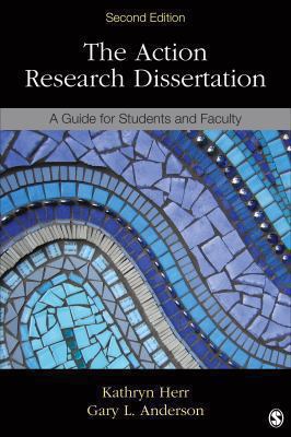 The Action Research Dissertation: A Guide for S... 1483333108 Book Cover