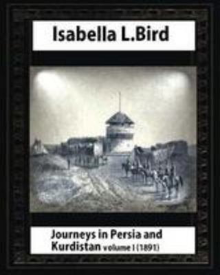 Journeys in Persia and Kurdistan, Volume One, b... 1530878500 Book Cover