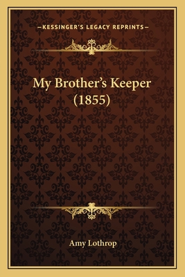 My Brother's Keeper (1855) 1164929518 Book Cover