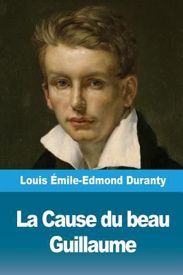 La Cause du beau Guillaume [French] 198657802X Book Cover