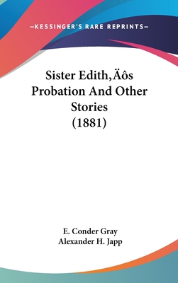 Sister Edith's Probation And Other Stories (1881) 1437174957 Book Cover