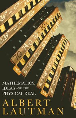 Mathematics, Ideas and the Physical Real 1441146563 Book Cover