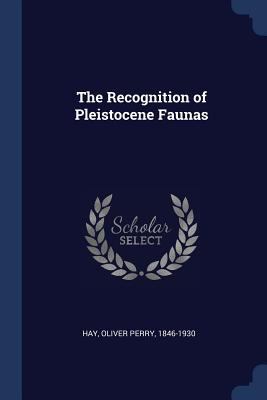 The Recognition of Pleistocene Faunas 137690439X Book Cover